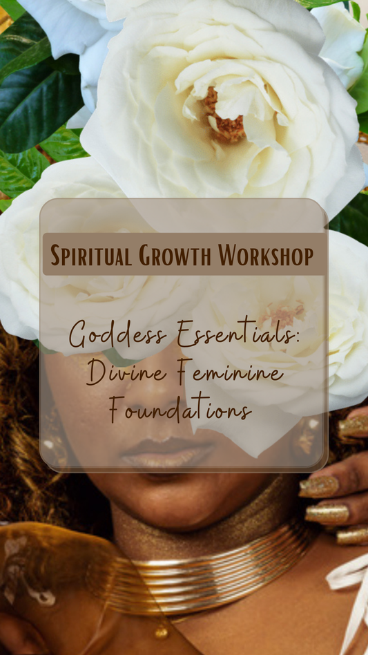 Goddess Essentials: Divine Feminine Foundations